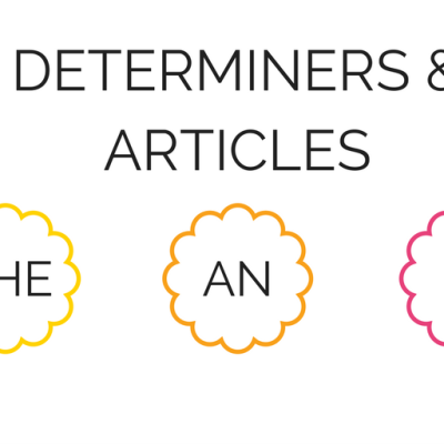 All You Need to Know About Grammar: Determiners!